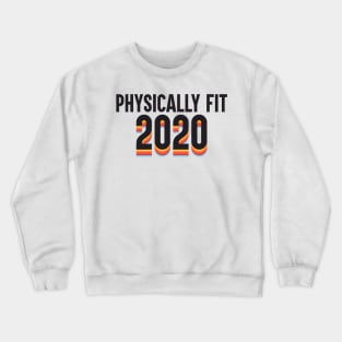 Physically Fit 2020 Crewneck Sweatshirt